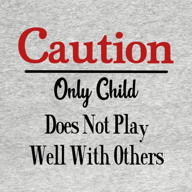 Caution Only Child by TLC Design Co